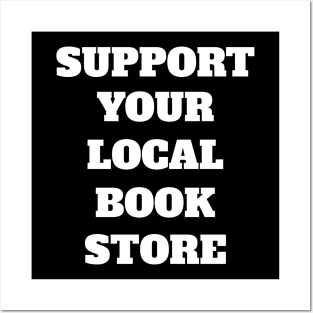 Support Your Local Book Store Posters and Art